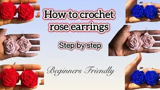 How to Crochet Rose Earrings | Easy Step-by-Step Tutorial✨