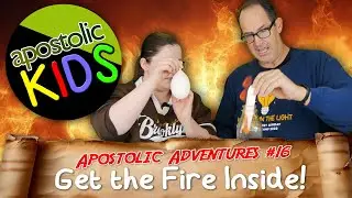 Apostolic Adventures #16 - Get the Fire Inside!