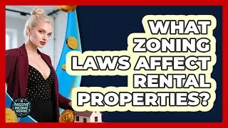 What Zoning Laws Affect Rental Properties?