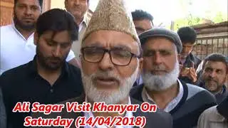 Ali Sagar Visit Khanyar On  Saturday (14/04/2018) (KASHMIR NEWSWIRE)