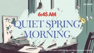 a playlist 🎵 for writing on a quiet morning (spring version)