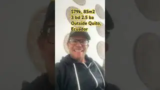 Почему я купил дом за пределами Кито, Эквадор, и сколько я за него заплатил?