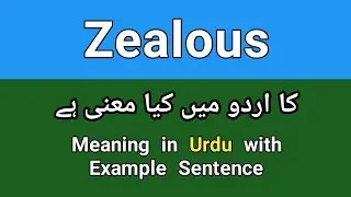 Zealous meaning in urdu/hindi || Zealous ka matlab kia hota ha || Zealous in a sentence