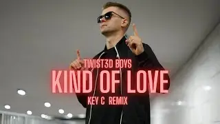 Twist3d Boys - Kind of Love ( Key C Remix )