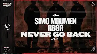 Simo Moumen & RBØR - Never Go Back (Extended Mix)