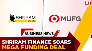 MUFG Seals ₹39,620 Cr Deal With Shriram Finance | Motilal, Jefferies Bullish | Business News