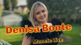 Denisa Bonte - Manele Live 2024