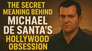 The Secret Meaning Behind Michael De Santa&rsquo;s Hollywood Obsession | GTA 5 Explained