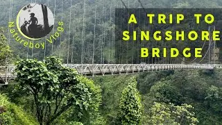 A Trip to Singshore Bridge | Dentam | Sikkim