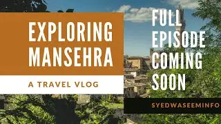 Exploring Mansehra's Beautiful Places l Beauty of Pakistan Mansehra l