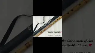 Magical Prabha Flutes...❤️ Contact to order - 9135769357 #flute #flutemusic #fluteringtone