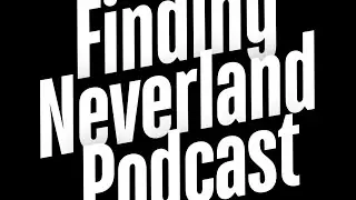 Finding Neverland Podcast #77- A Father to the fatherless