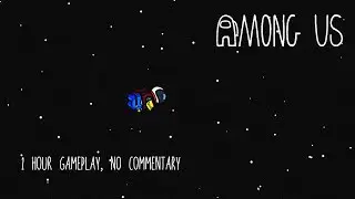 Among Us: 1 Hour Gameplay - The Skeld (PC Version)