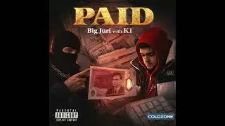 Big Juri – PAID ft. K1 Official Audio