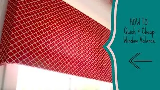 HOW TO: Quick & Cheap Window Valance
