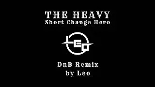 The Heavy - Short Change Hero (Leo DnB Remix)
