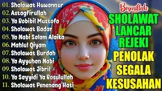 SHOLAWAT PEMBUKA PINTU REZEKI | SHOLAWAT NABI MERDU TERBARU 2026 | SHOLAWAT JIBRIL, SHOLAWAT NARIYAH