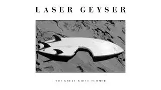 LASER GEYSER - THE GLASS MOUNTAIN