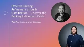 Nils Hyoma and Jan Schneider - Effective Backlog Refinement through Gamification
