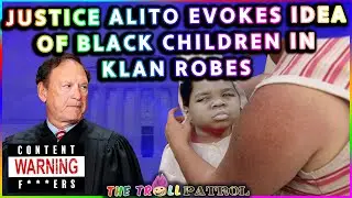 Justice Samuel Alito Makes Odd Comment About Black Children In Klan Robes During Oral Arguments