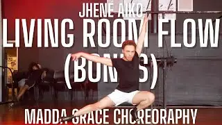 Living Room Flow (Bonus) | Jhen&eacute; Aiko | Madda Grace Choreography