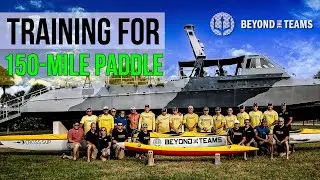 Beyond The Teams - Training for 150-Mile Paddle Challenge