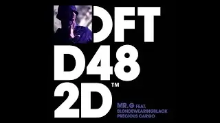 Mr. G ft. Blondewearingblack - Precious Cargo (Vocal Mix)