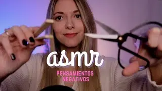 Experiencia ASMR | Quitando pensamientos negativos | Love ASMR
