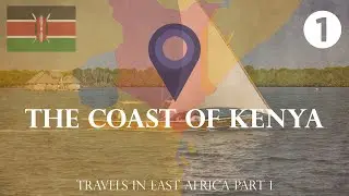 Exploring the coast of Kenya, from Diani Beach to Lamu Island
