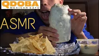 ASMR EATING Q-DOBA! BIG BURRITO WITH CHIPS & QUESO! (NO TALKING) EATING SOUNDS !