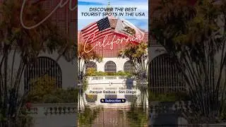The best tourist attractions in the USA &ndash; California &ndash; Balboa Park - San Diego