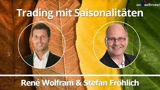Trading mit Saisonalit&auml;ten (mit Ren&eacute; Wolfram)