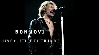 Bon Jovi - Have A Little Faith In Me (Acoustic Live In Yokohama, 2003)