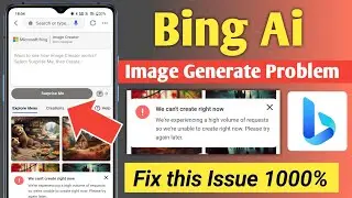 bing ai image create problem| we can't create right now bing ai image create problem fix | Microsoft