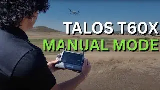 How to Fly the Talos T60X in Manual Mode