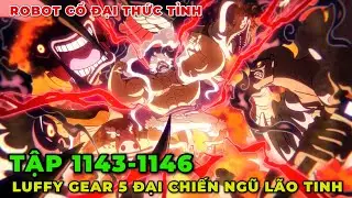 REVIEW ONE PIECE TẬP 1143-1146 l LUFFY GEAR 5 GOD NIKA ĐẠI CHIẾN NGŨ L&Atilde;O TINH DẠNG ZOAN THỨC TỈNH