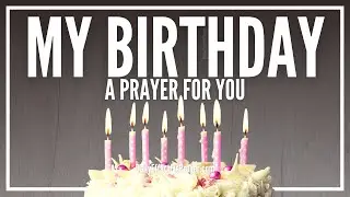 Prayer For My Birthday | Birthday Prayer For You
