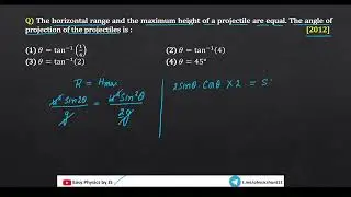 Angle of Projection When R = Max. H - NEET - PYQ - 2012