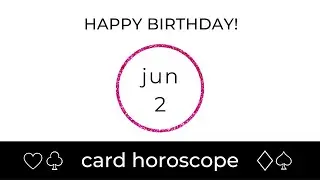 June 2 Gemini: Birthday Card Horoscope