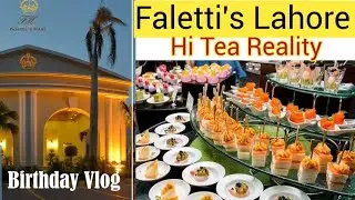 Birthday vlog | faletti's hotel | faletti's hotel lahore birthday Hi Tea #birthdaycelebration2023