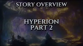 Hyperion Reimagined | Immersive Fantasy Narration (Part 2)