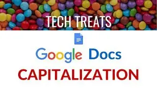 GOOGLE DOCS - Capitalization
