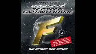 Captain Future, Folge 2: Kinder der Sonne - nach Edmond Hamilton - Edmond Hamilton