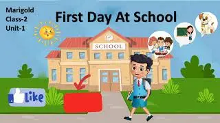 First Day At School | Marigold | Class-2 | English | Hindi | NCERT | Education N Fun| Monika Negi |