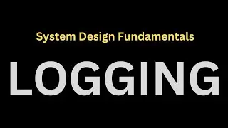 Logging |  System Design Fundamentals