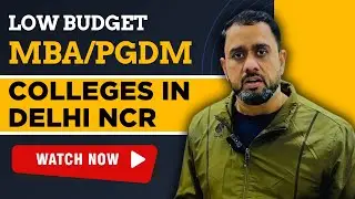 Best MBA/PGDM Colleges in Delhi NCR Under Low Budget | Complete List