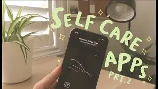 🔆apps for self-care prt.2!🔆