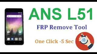 ANS L51 Remove FRP One Click | Google Account Lock