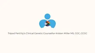 Welcome Tripod Fertility&rsquo;s Clinical Genetic Counsellor Kristen Miller MS, CGC, CCGC.