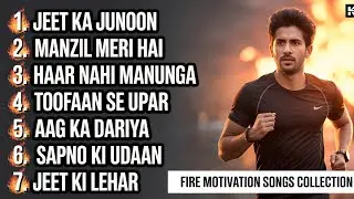Best Motivational Songs Collection | Jeet Ka Junoon | Manzil Meri Hai | Haar Nahi Manunga